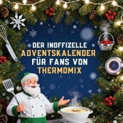 Cover-Bild zum Titel 'Der inoffizielle Adventskalender für Fans von Thermomix' von 'Matteo Hofmann'