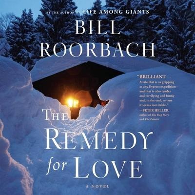 The Remedy for Love Lib/E - Bill Roorbach