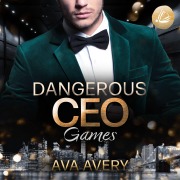 Cover-Bild zum Titel 'Dangerous CEO Games' von 'Ava Avery'