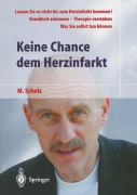 Cover-Bild zum Titel 'Keine Chance dem Herzinfarkt' von 'Manfred Scholz'