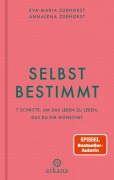 Cover-Bild zum Titel 'Selbstbestimmt' von 'Eva-Maria Zurhorst, Annalena Zurhorst'