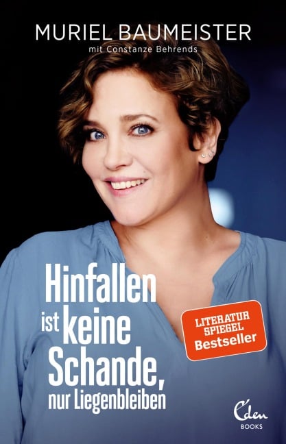 Hinfallen ist keine Schande, nur Liegenbleiben - Muriel Baumeister, Constanze Behrends