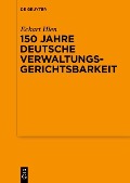 Cover-Bild zum Titel '150 Jahre deutsche Verwaltungsgerichtsbarkeit' von 'Eckart Hien'