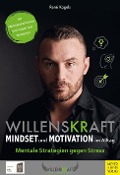 Willenskraft - Mindset und Motivation im Alltag - René Kagels