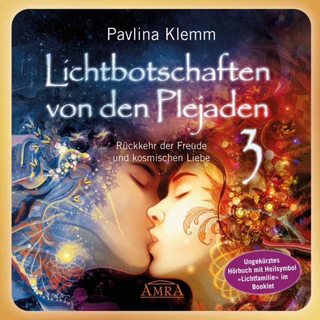 Lichtbotschaften von den Plejaden Band 3 (Ungekürzte Lesung und Heilsymbol »Lichtfamilie«) - Pavlina Klemm, Sayama