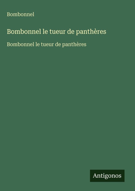Bombonnel le tueur de panthères - Bombonnel