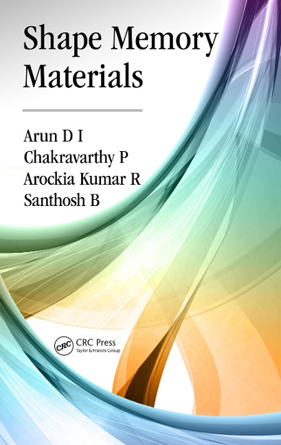 Shape Memory Materials - Arun D I, Chakravarthy P, Santhosh B, Arockia Kumar R