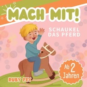 Cover-Bild zum Titel 'Mach mit! Schaukel das Pferd - Ein tolles Mitmachbuch' von 'Ruby Fey'