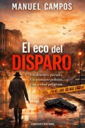 Cover-Bild zum Titel 'El eco del disparo' von 'Manuel Campos'