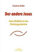 Cover-Bild zum Titel 'Der andere Jesus' von 'Christine Kolbe'