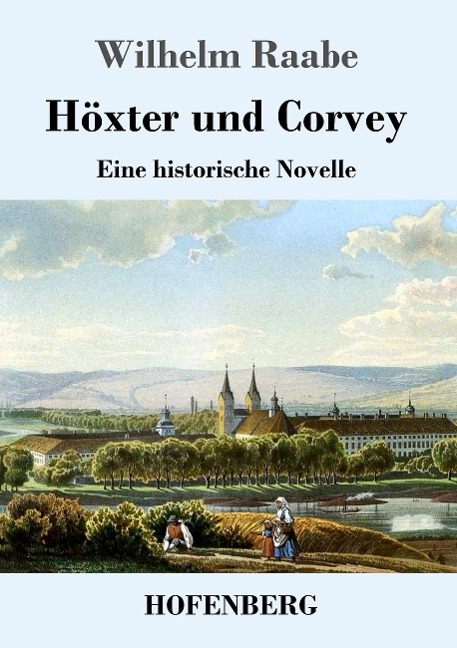 Höxter und Corvey - Wilhelm Raabe