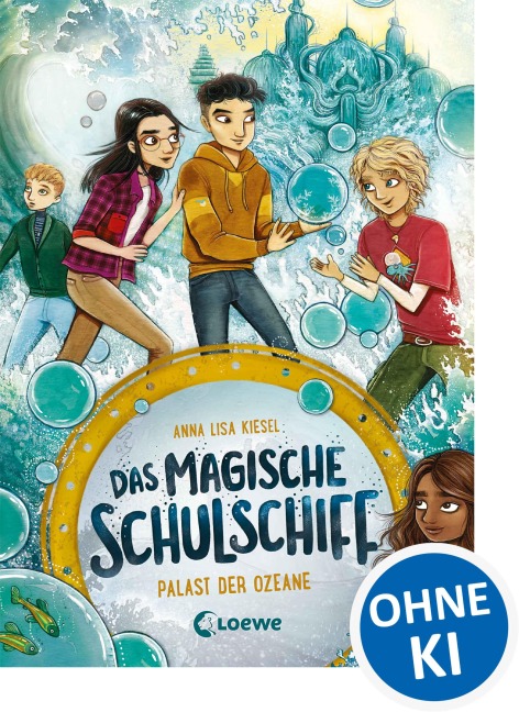 Das magische Schulschiff (Band 3) - Palast der Ozeane - Anna Lisa Kiesel
