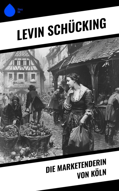 Die Marketenderin von Köln - Levin Schücking