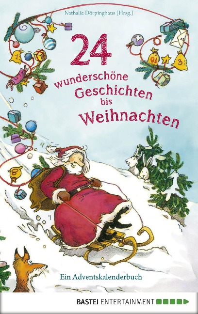 24 wunderschöne Geschichten bis Weihnachten - Ein Adventskalenderbuch - 