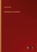 Cover-Bild zum Titel 'Reisebriefe aus Mexiko' von 'Eduard Seler'