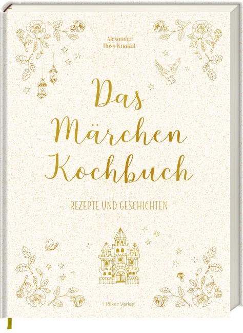 Das Märchen-Kochbuch - Alexander Höss-Knakal
