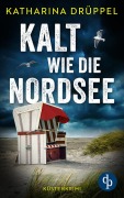 Cover-Bild zum Titel 'Kalt wie die Nordsee' von 'Katharina Drüppel'