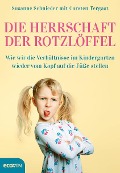 Die Herrschaft der Rotzlöffel - Susanne Schnieder, Carsten Tergast