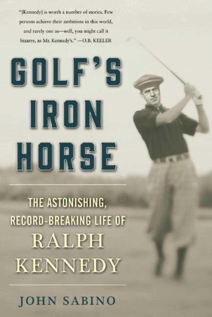 Golf's Iron Horse - John Sabino