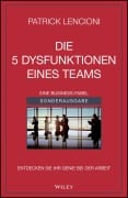 Die 5 Dysfunktionen eines Teams - Patrick M. Lencioni, Andreas Schieberle
