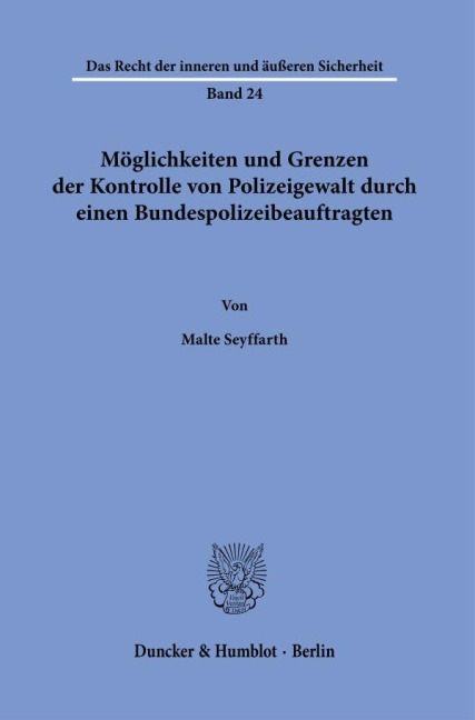 Möglichkeiten und Grenzen der Kontrolle von Polizeigewalt durch einen Bundespolizeibeauftragten. - Malte Seyffarth