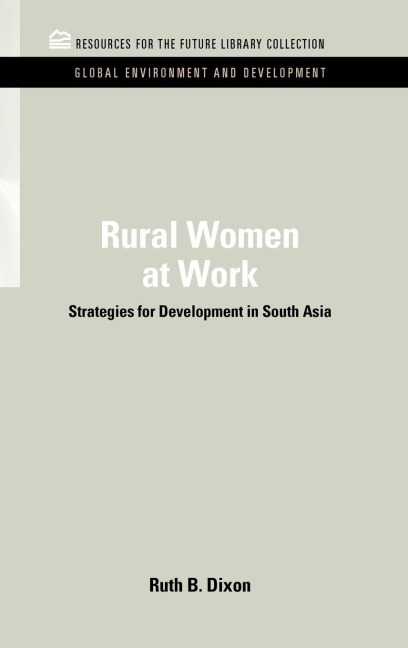 Rural Women at Work - Ruth B. Dixon-Mueller