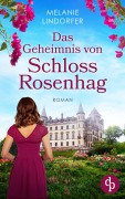 Das Geheimnis von Schloss Rosenhag - Melanie Lindorfer