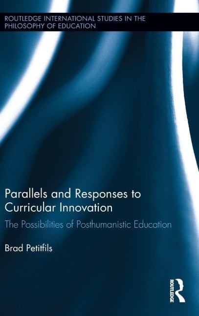 Parallels and Responses to Curricular Innovation - Brad Petitfils