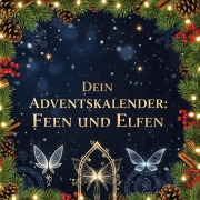 Cover-Bild zum Titel 'Dein Adventskalender: Feen und Elfen' von 'Ben Schäfer'