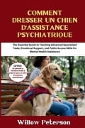 Comment dresser un chien d'assistance psychiatrique - Willow Peterson