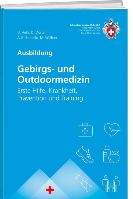 Gebirgs -und Outdoormedizin - Urs Hefti, Martin Walliser, Daniel Walter