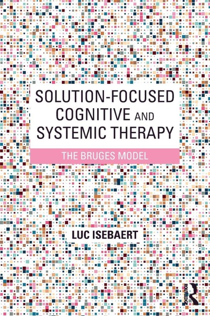 Solution-Focused Cognitive and Systemic Therapy - Luc Isebaert