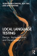 Local Language Testing - Slobodanka Dimova, Xun Yan, April Ginther