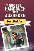 Cover-Bild zum Titel 'Das große Handbuch der Ausreden für Makler' von 'Lena Schwarz'
