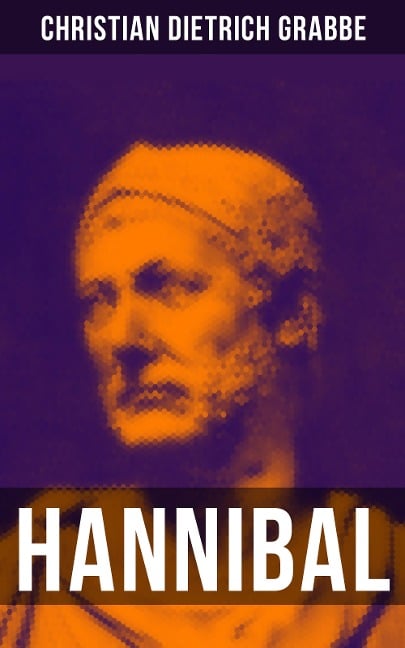 HANNIBAL - Christian Dietrich Grabbe