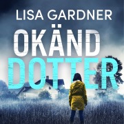 Cover-Bild zum Titel 'Okänd dotter' von 'Lisa Gardner'