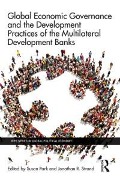 Cover-Bild zum Titel 'Global Economic Governance and the Development Practices of the Multilateral Development Banks' von ''
