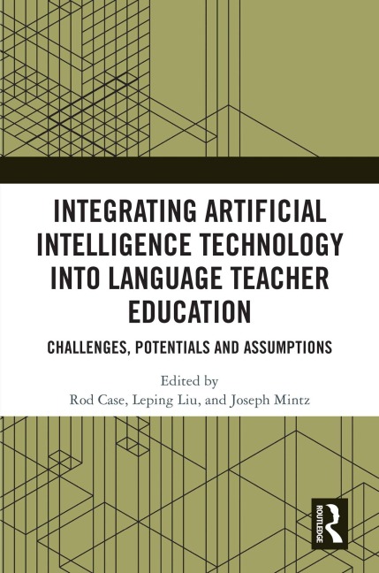 Integrating Artificial Intelligence Technology into Language Teacher Education - 