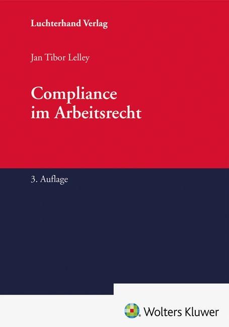 Compliance im Arbeitsrecht - Jan Tibor Lelley