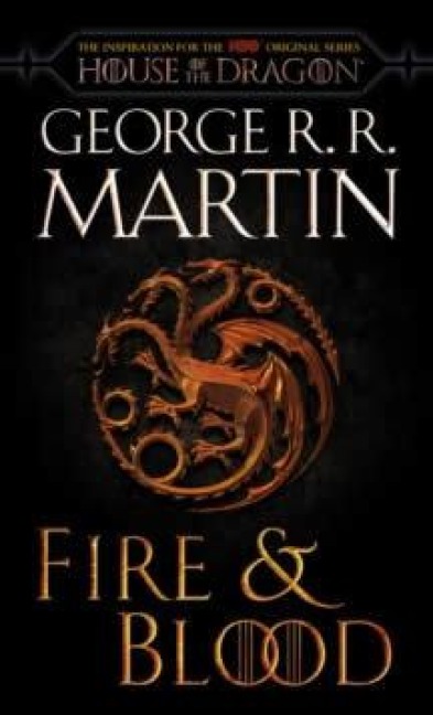 Fire & Blood (HBO Tie-in Edition) - George R. R. Martin