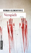 Cover-Bild zum Titel 'Verspielt' von 'Roman Klementovic'