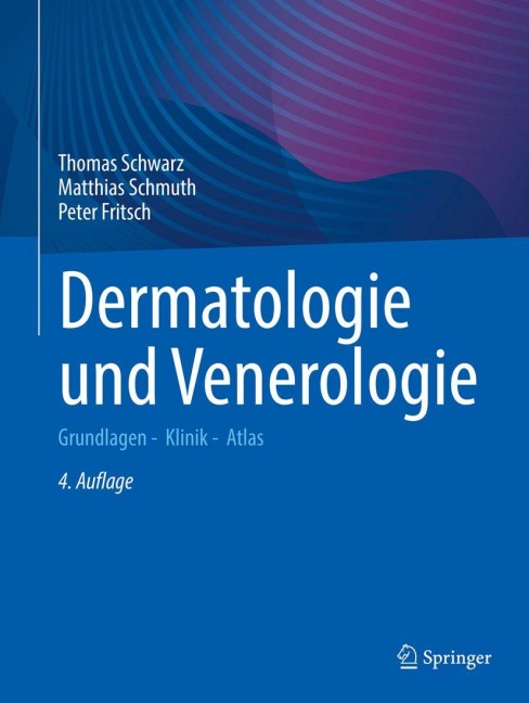 Dermatologie und Venerologie - Thomas Schwarz, Matthias Schmuth, Peter Fritsch