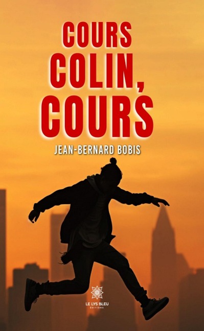 Cours colin, cours - Jean-Bernard Bobis