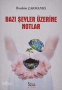 Cover-Bild zum Titel 'Bazi Seyler Üzerine Notlar' von 'Ibrahim Cakmanus'