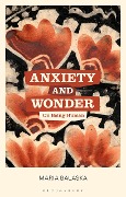 Anxiety and Wonder - Maria Balaska