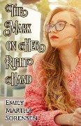 Cover-Bild zum Titel 'The Mark on Her Right Hand' von 'Emily Martha Sorensen'