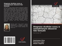 Cover-Bild zum Titel 'Diagnoza skutków suszy w nawadnianym obszarze São Gonçalo' von 'Semirames Silva, Francisco Lopes, Eliezer Siqueira'