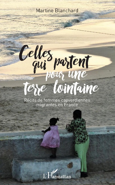 Celles qui partent pour une terre lointaine - Martine Blanchard