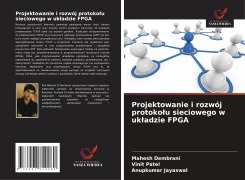 Projektowanie i rozwój protoko¿u sieciowego w uk¿adzie FPGA - Mahesh Dembrani, Vinit Patel, Anupkumar Jayaswal