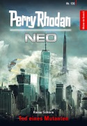 Cover-Bild zum Titel 'Perry Rhodan Neo 136: Tod eines Mutanten' von 'Rainer Schorm'